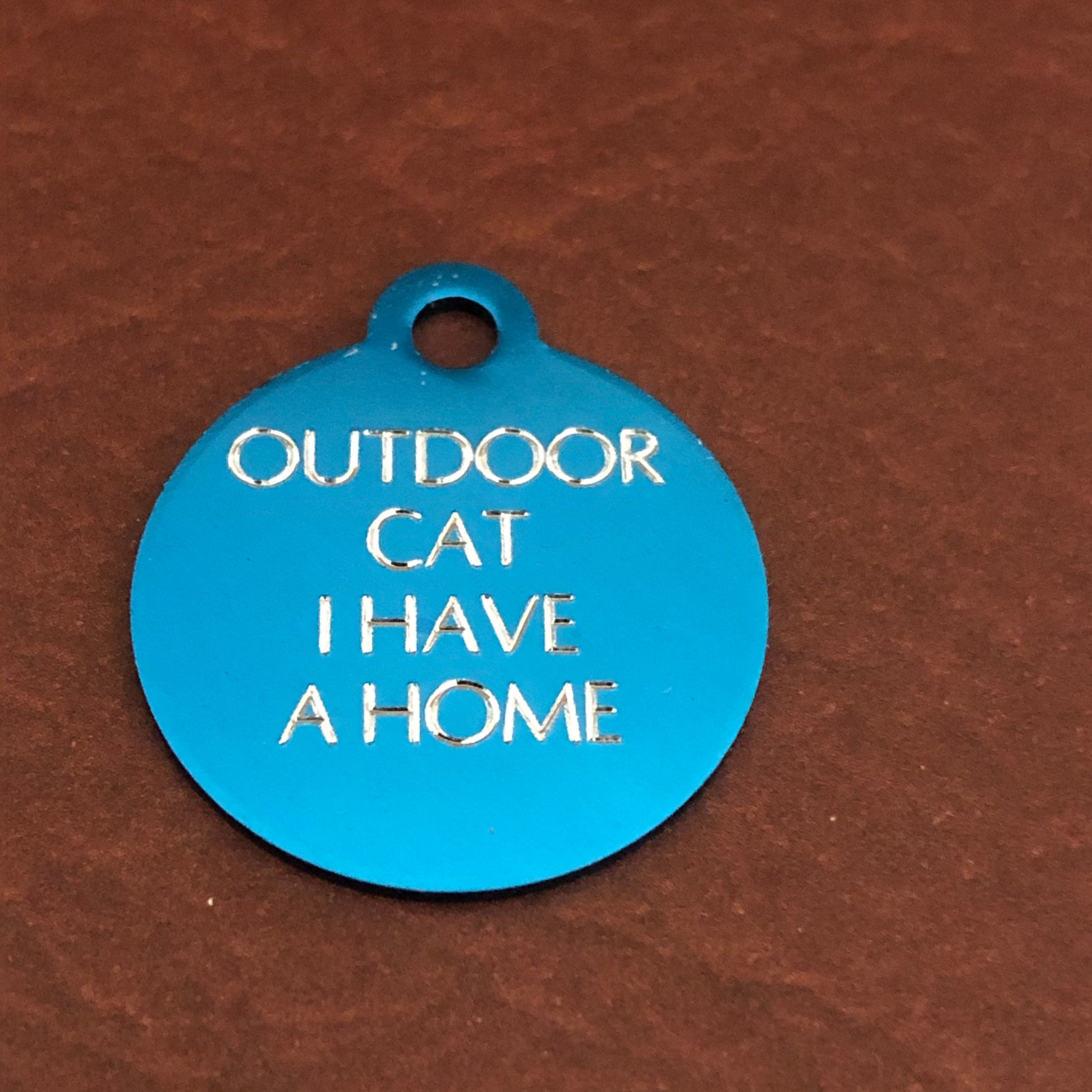 Outdoor Cat I Have A Home Small Circle Aluminum Tag