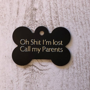 Oh shit I’m lost Call my Parents, Large Bone Personalized Aluminum Tag, Diamond Engraved Dog Tag Puppy Tag For Dog Collars, OHILCMPRLB