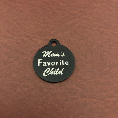 Mom's Favorite Child, Small Black Circle Aluminum Tag, Diamond Engraved, Personalized Cat Tag, Dog Tag Person ID Tag, For Dog Collar