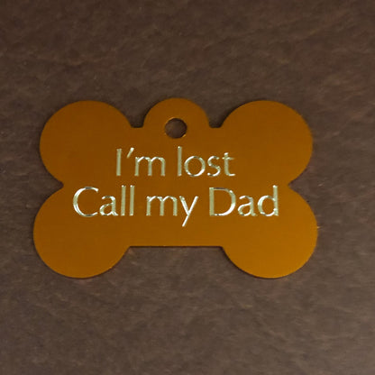 I’m lost Call my Dad Large Bone Personalized Aluminum Tag Diamond Engraved Dog Tag Cat Tag ID Tag Puppy Tag