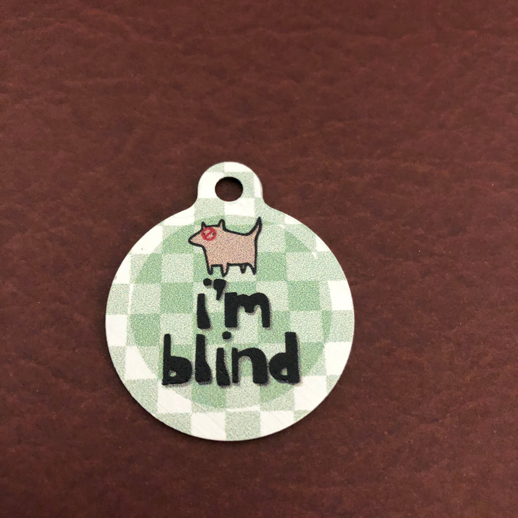 I'm Blind Large Circle Tag Personalized Aluminum Tag Diamond Engraved Dog Tag Cat Tag Puppy Tag Kitty Tag