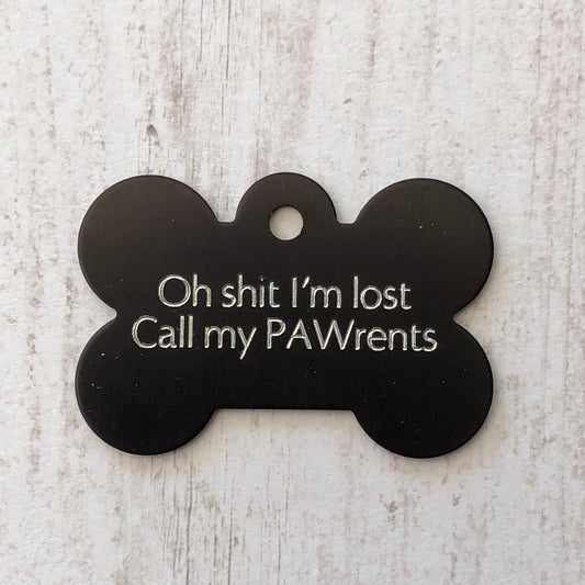 Oh shit I’m lost, Call my PAWrents, Large Bone, Personalized Aluminum Tag Diamond Engraved, Dog Tag, Puppy Tag For Dog Collar, OSILCMYPAWRLB