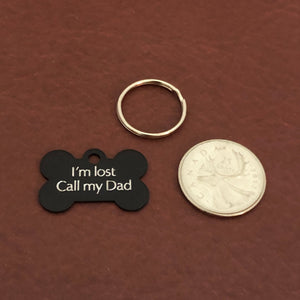 I'm lost Call my Dad, Small Bone Personalized Aluminum Tag, Diamond Engraved, Dog Tag, Small Bone Tag, Pet Tag ID, Tags For Collars, ILCMYSB