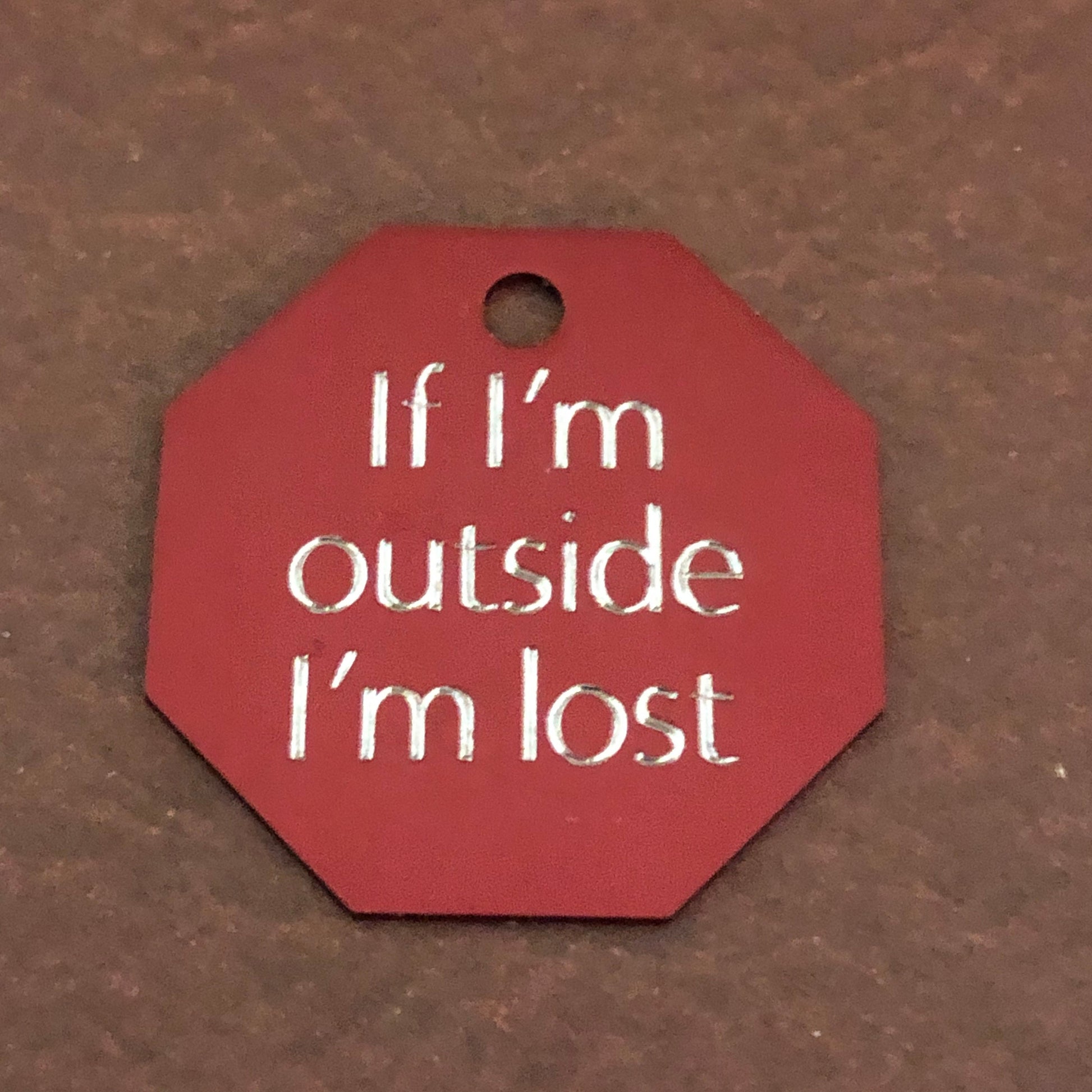 If I’m outside I’m lost, Large Stop Sign Aluminum Tag, Personalized Diamond Engraved, Cat, Kitten ID Dog Tags For Cat Collar, For Dog Collar