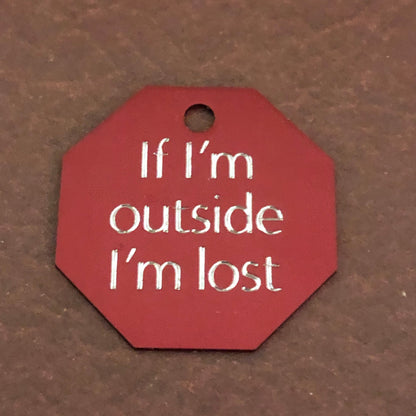 If I’m outside I’m lost, Large Stop Sign Aluminum Tag, Personalized Diamond Engraved, Cat, Kitten ID Dog Tags For Cat Collar, For Dog Collar