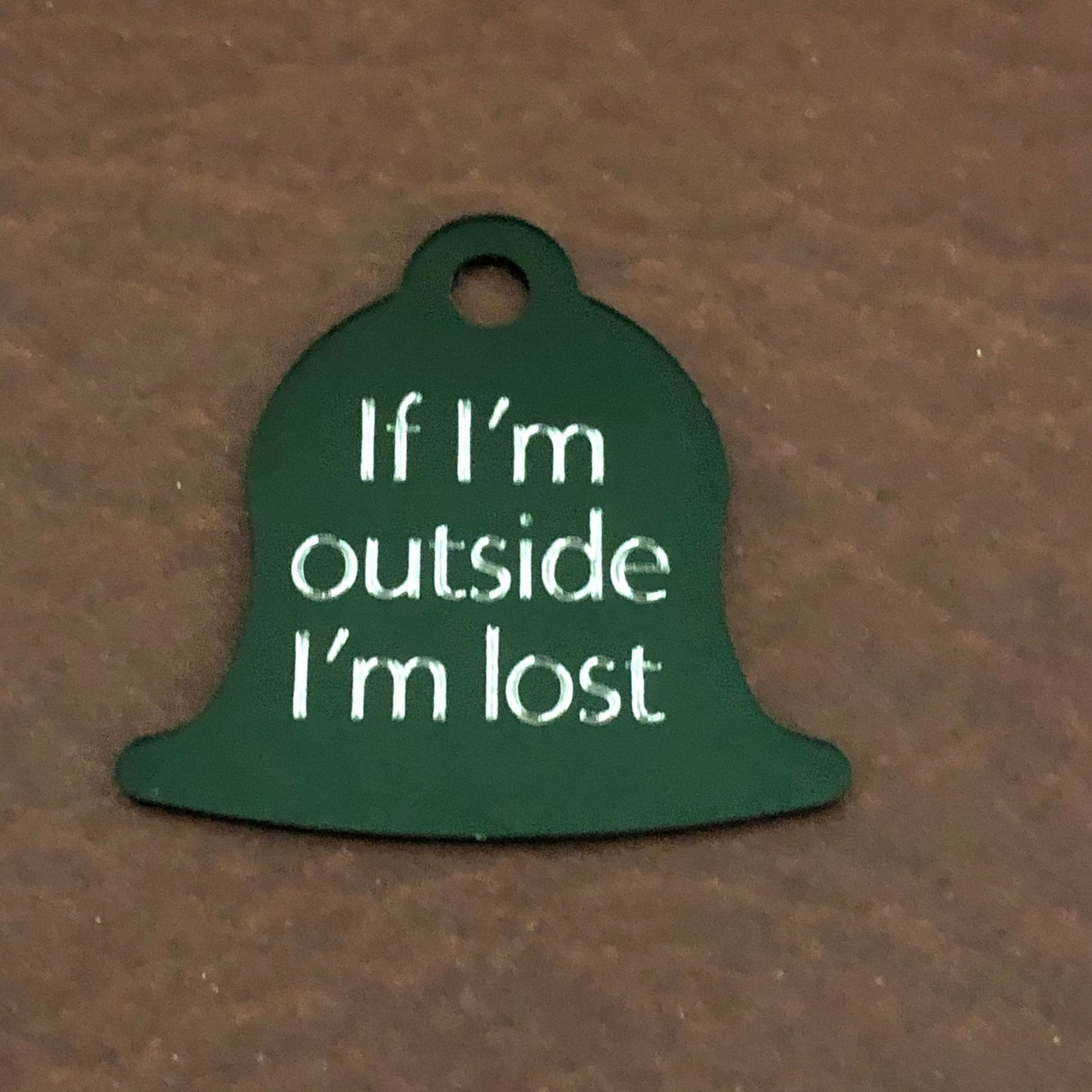 If I’m outside I’m lost, Small Dark Green Bell Aluminum Tag, Personalized Diamond Engraved, Pet tag, Cat tag, Personal ID Tag and Collars