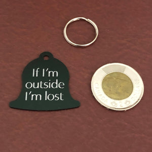 If I'm outside I'm lost Large Green Bell Personalized Aluminum Tag Diamond Engraved Dog Cat Tag ID Tag Kitty Tag Puppy Tag, Collars