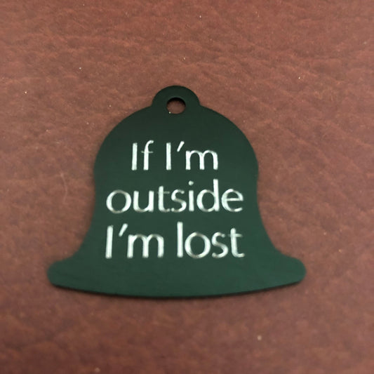 If I'm outside I'm lost Large Green Bell Personalized Aluminum Tag Diamond Engraved Dog Cat Tag ID Tag Kitty Tag Puppy Tag, Collars