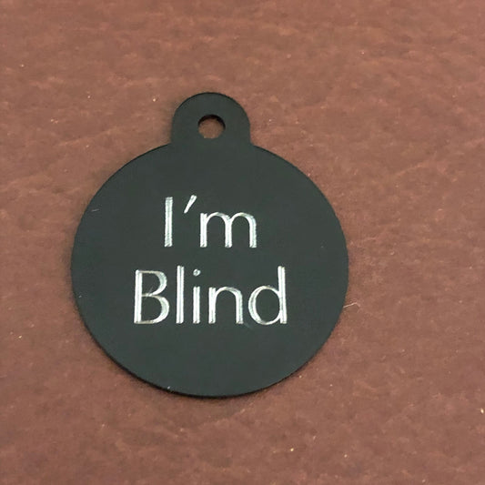 I'm Blind, Large Circle Aluminum Tag, Personalized Diamond Engraved, Cat Tag, Dog Tag, Puppy Tag, ID Tags, For Dog Collar, For Cat Collar