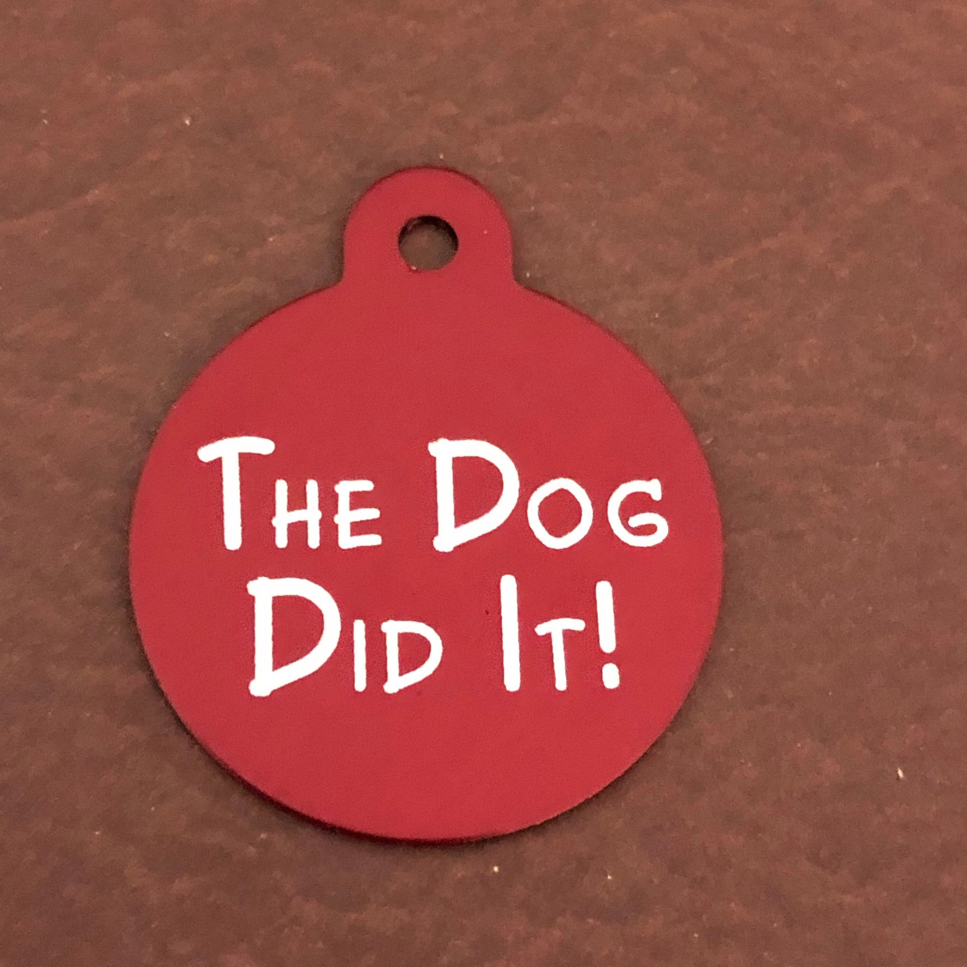 The Dog Did It! Large Red Circle Tag Personalized Aluminum Tag Diamond Engraved Personal Cat tag ID Tag Keychain Dog Tag Kitty Tag