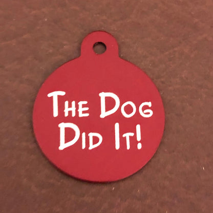 The Dog Did It! Large Red Circle Tag Personalized Aluminum Tag Diamond Engraved Personal Cat tag ID Tag Keychain Dog Tag Kitty Tag