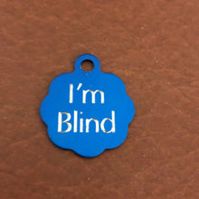 Load image into Gallery viewer, I&#39;m Blind, Small Blue Rosette Aluminum Tag, Personalized Diamond Engraved, Cat Tag, ID Tag, Dog Tag, Tag for Dog Collar, Tag for Cat Collar
