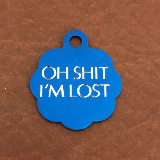 Oh shit I'm lost, Small Blue Rosette Aluminum Tag, Personalized Diamond Engraved, Cat Tags, ID Tags, Dog Tags for car collar for dog collar