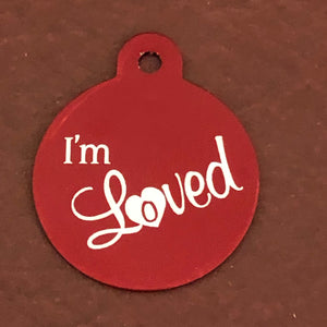 I'm Loved, Large Red Circle, Personalized Aluminum Tag, Diamond Engraved, Id Tag, Dog Tag, Cat Tag, For Cat Collar, For Dog Collar, Lost Pet