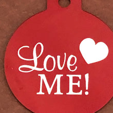 Load image into Gallery viewer, Love Me!, Large Red Circle, Personalized Aluminum Tag, Diamond Engraved, Id Tag, Dog Tag, Cat Tag, For Dog Collar, LMLRCT