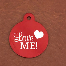 Load image into Gallery viewer, Love Me!, Large Red Circle, Personalized Aluminum Tag, Diamond Engraved, Id Tag, Dog Tag, Cat Tag, For Dog Collar, LMLRCT