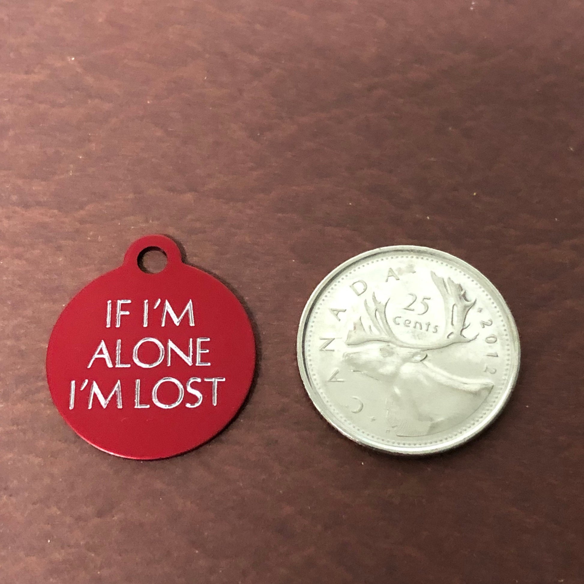 If I'm Alone I’m lost Small Circle Aluminum Tag