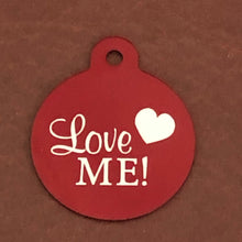 Load image into Gallery viewer, Love Me!, Large Red Circle, Personalized Aluminum Tag, Diamond Engraved, Id Tag, Dog Tag, Cat Tag, For Dog Collar, LMLRCT