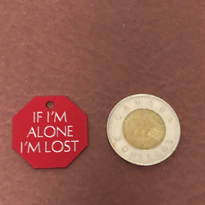 If I’m alone I’m lost, Large Stop Sign Aluminum Tag, Personalized Diamond Engraved, Cat, Kitten ID Dog Tags For Cat Collar, For Dog Collar