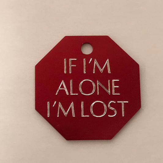 If I’m alone I’m lost, Large Stop Sign Aluminum Tag, Personalized Diamond Engraved, Cat, Kitten ID Dog Tags For Cat Collar, For Dog Collar