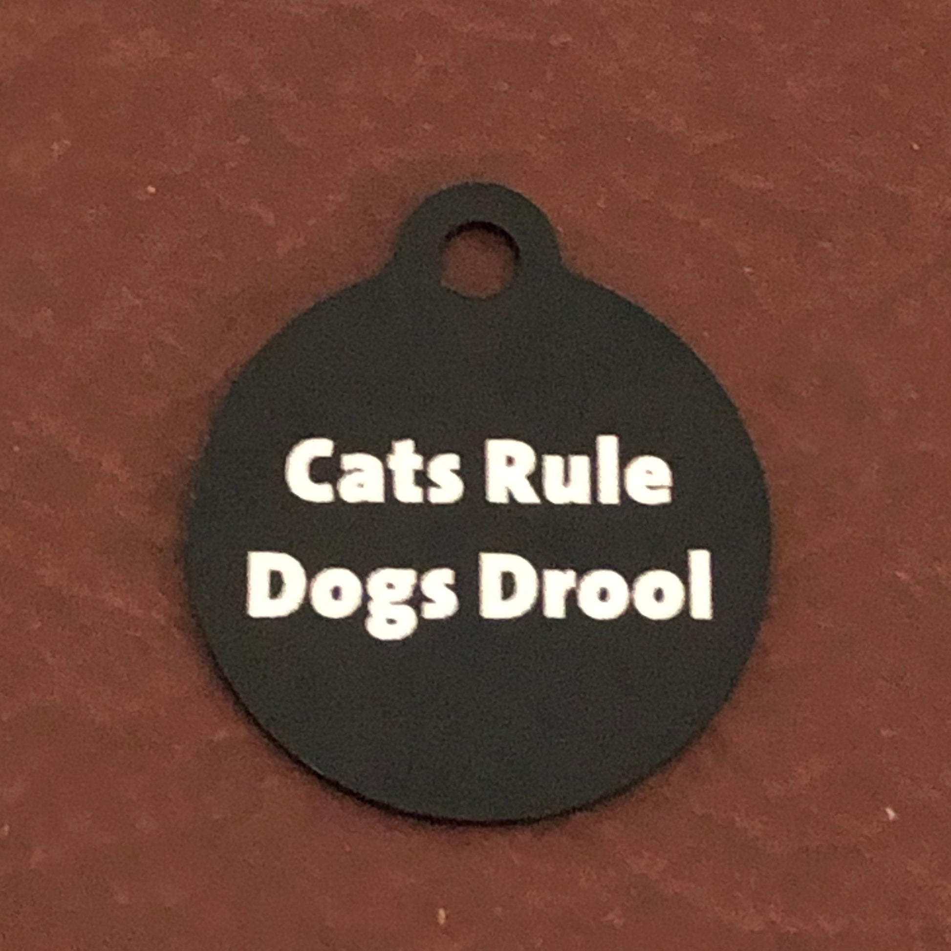 Cats Rule Dogs Drool, Small Black Circle Aluminum Tag, Diamond Engraved, Personalized Cat Tag, Dog Tag Person ID Tag, For Dog Collar CRDDSMC