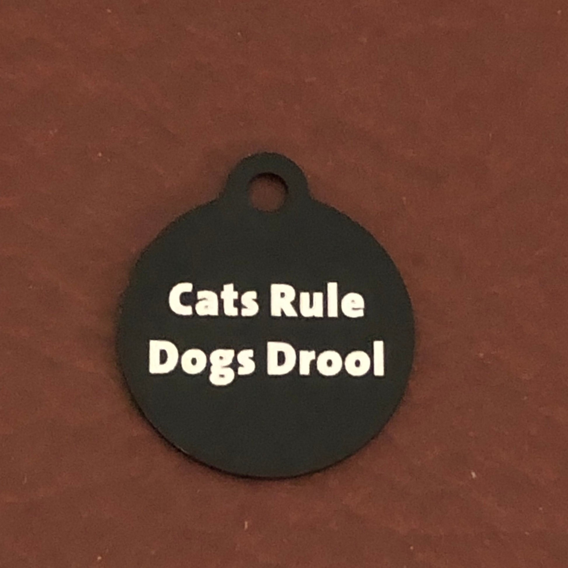 Cats Rule Dogs Drool, Small Black Circle Aluminum Tag, Diamond Engraved, Personalized Cat Tag, Dog Tag Person ID Tag, For Dog Collar CRDDSMC