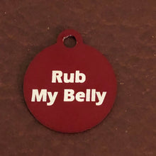 Load image into Gallery viewer, Rub My Belly, Small Red Circle Aluminum Tag, Personalized Diamond Engraved, Cat Tag, Dog Tag, Pet ID Tags, Lost Pet, For Dog Collar, RMBSRC