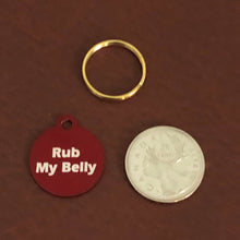 Load image into Gallery viewer, Rub My Belly, Small Red Circle Aluminum Tag, Personalized Diamond Engraved, Cat Tag, Dog Tag, Pet ID Tags, Lost Pet, For Dog Collar, RMBSRC