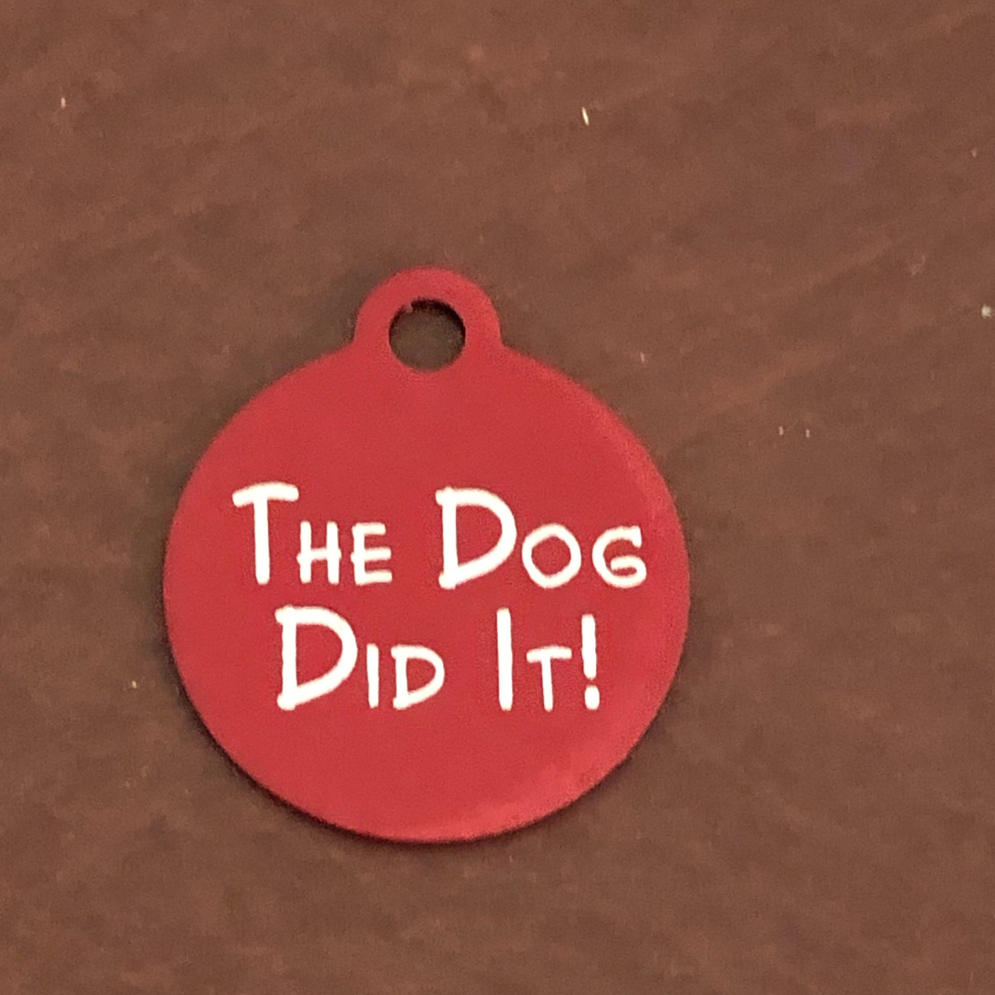 The Dog Did It!, Small Red Circle Aluminum Tag