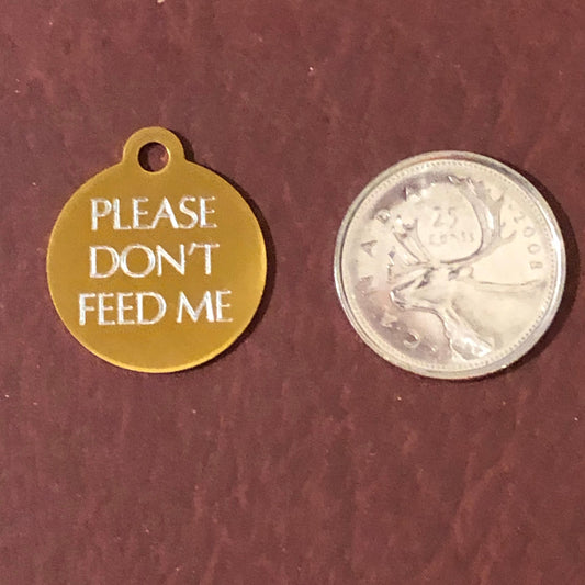 Please Don't Feed Me Small Circle Aluminum Tag Personalized Diamond Engraved Pet ID Tags, Cat tag, dog tag, for dog collar, PDFMSCAT