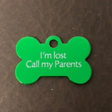 Load image into Gallery viewer, I&#39;m lost Call my Parents, Small Bone Personalized Aluminum Tag, Diamond Engraved, Dog Tag, ID Tags, For Puppy, Lost Dog, Dog Collar ILCMPSB
