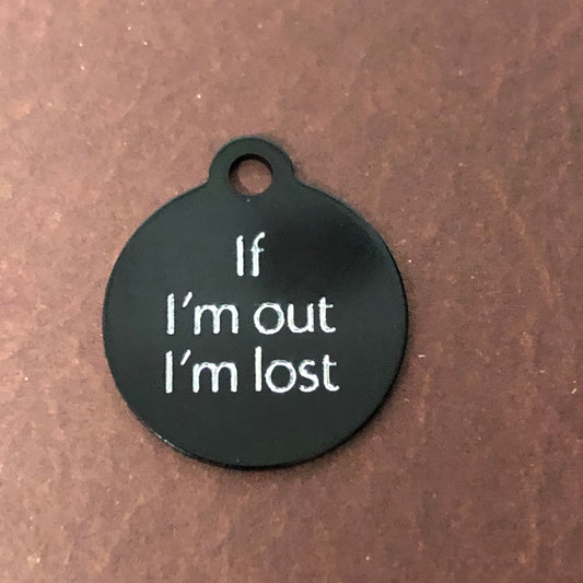 If I’m out I’m lost, Small Circle Aluminum Tag Personalized Diamond Engraved Cat Tag Dog Tag Puppy Tag Kitty Tag IIOIMSCAT