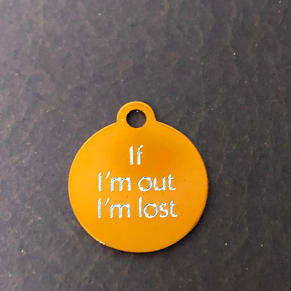 If I’m out I’m lost, Small Circle Aluminum Tag Personalized Diamond Engraved Cat Tag Dog Tag Puppy Tag Kitty Tag IIOIMSCAT