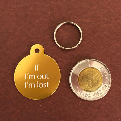 If I'm out I'm lost, Large Circle Aluminum Tag, Personalized Diamond Engraved, Cat Tag, Dog Tag, Puppy Tag ID For Cat Collar For Dog Collar