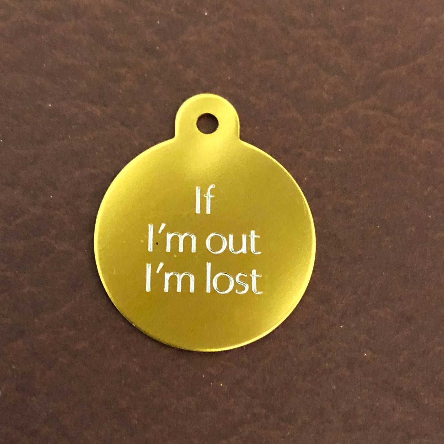 If I'm out I'm lost, Large Circle Aluminum Tag, Personalized Diamond Engraved, Cat Tag, Dog Tag, Puppy Tag ID For Cat Collar For Dog Collar