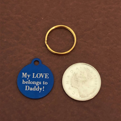 My LOVE belongs to Daddy! Small Blue Circle Aluminum Tag, Personalized Diamond Engraved, Cat ID, Dog ID, Cat tag, Dog Tag, Pet Tags, Id Tags