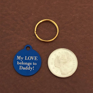 My LOVE belongs to Daddy! Small Blue Circle Aluminum Tag, Personalized Diamond Engraved, Cat ID, Dog ID, Cat tag, Dog Tag, Pet Tags, Id Tags