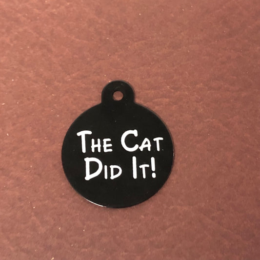 The Cat Did It!, Large Circle Tag, Black Personalized Aluminum Tag, Diamond Engraved Dog Tag, Puppy Tag, For Dog Collar, TCDILBCT