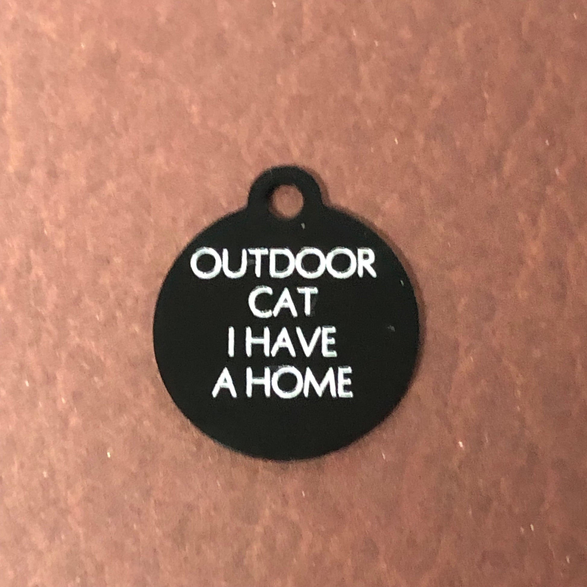 Outdoor Cat I Have A Home Small Circle Aluminum Tag