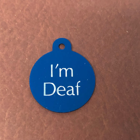 I'm Deaf, Large Circle Aluminum Tag, Personalized Diamond Engraved, Cat Tag, Dog Tag, Puppy Tag, ID Tag, For Dog Collar, For Cat Collar