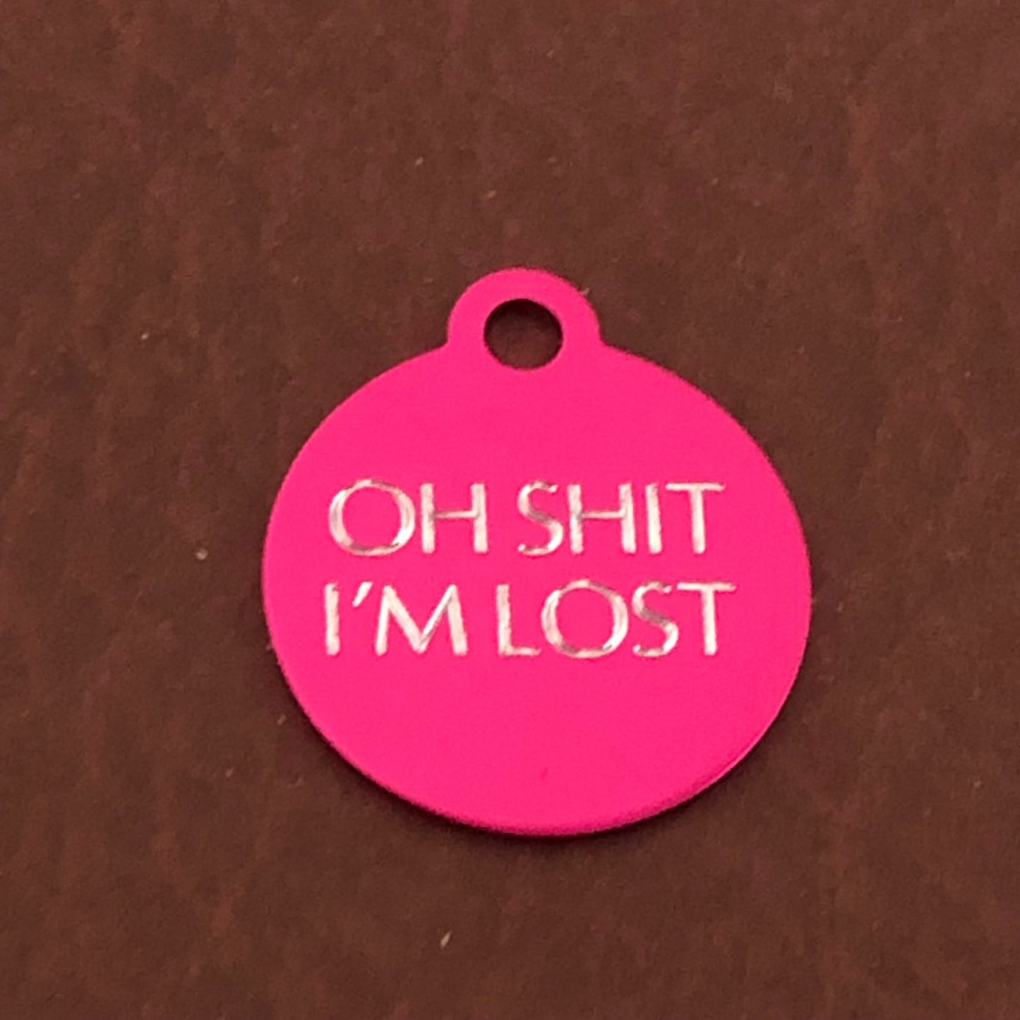 Oh Shit I'm lost, Small Circle Aluminum Tag, Personalized Diamond Engraved, Cat Tag ID Tags Dog Tag id For Dog Collar, For Cat Collar