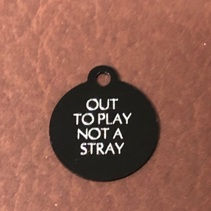 Out To Play Not A Stray, Small Circle Aluminum Tag