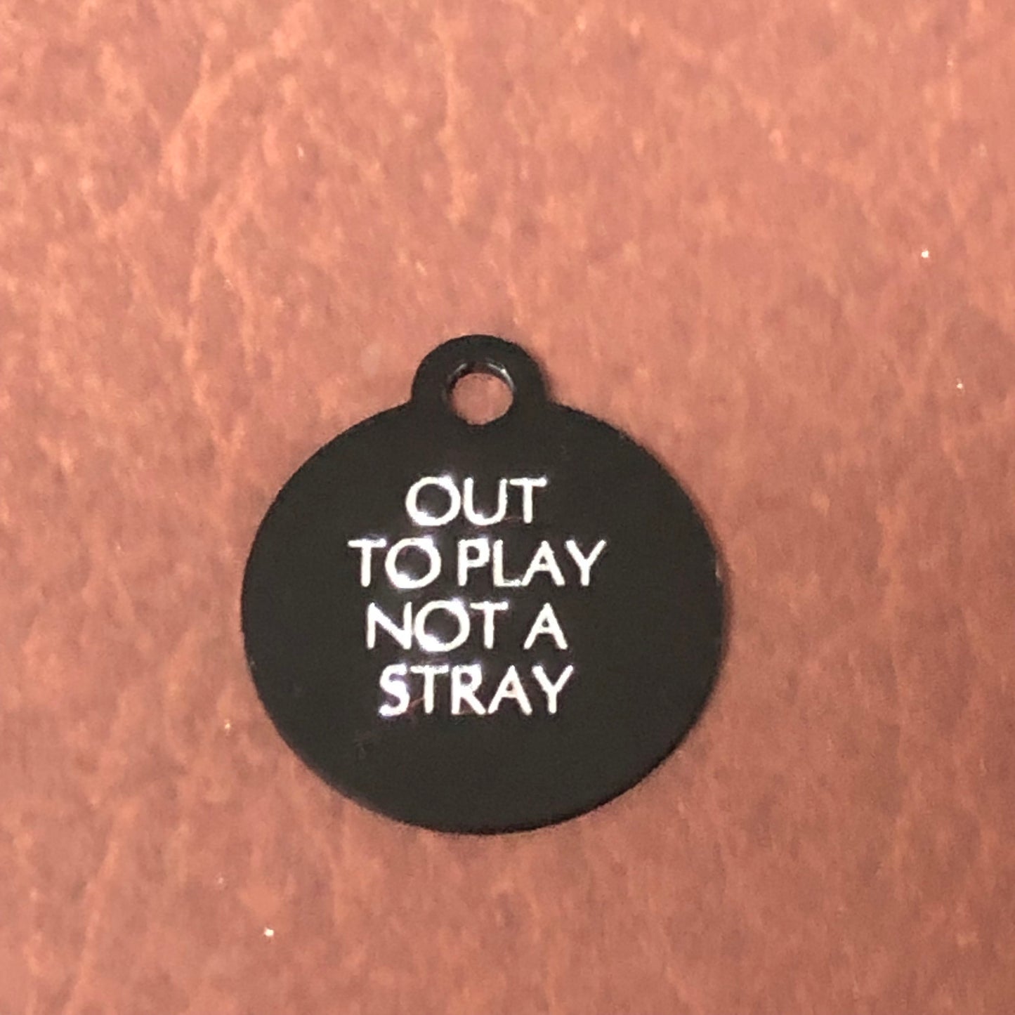 Out To Play Not A Stray, Small Circle Aluminum Tag