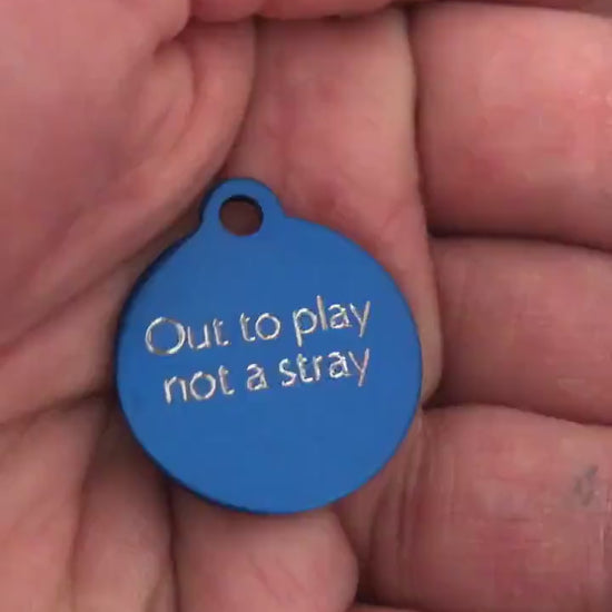 Out to play not a stray, Small Circle Aluminum Tag, Personalized Diamond Engraved, Cat ID Tags, For Cat Collar, Pet id Tag, OTPSRC