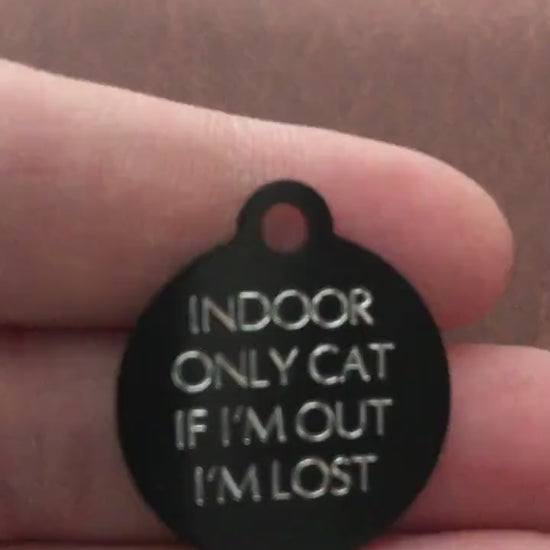 Indoor Only Cat if I’m out I’m lost Small Circle Aluminum Tag Personalized Diamond Engraved Cat ID Tags