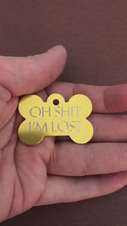 Oh shit I’m lost, Large Bone Personalized Aluminum Tag, Diamond Engraved, Dog Tag, ID Tag, Puppy Tag, For Dog Collar Lost Dog ID