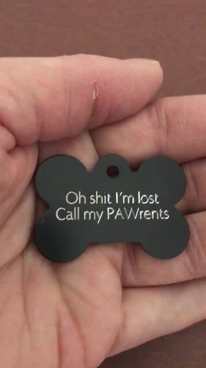 Oh shit I’m lost, Call my PAWrents, Large Bone, Personalized Aluminum Tag Diamond Engraved, Dog Tag, Puppy Tag For Dog Collar, OSILCMYPAWRLB